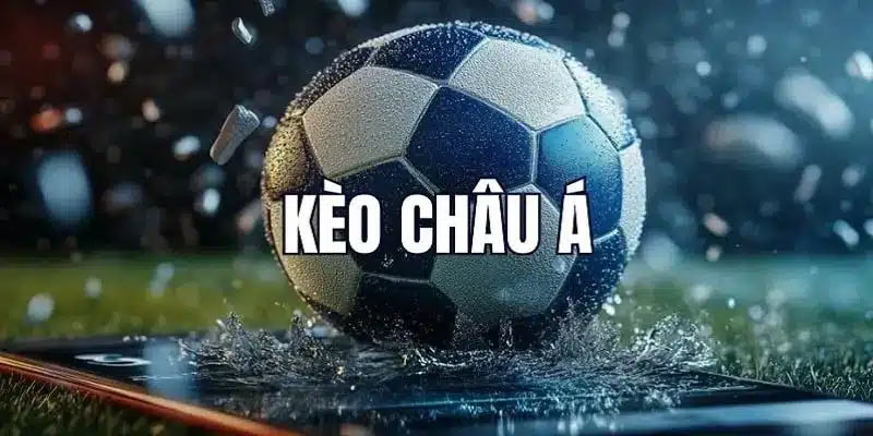 Kèo Châu Á - Hướng Dẫn Chi Tiết và Cách Đọc Kèo Hiệu Quả