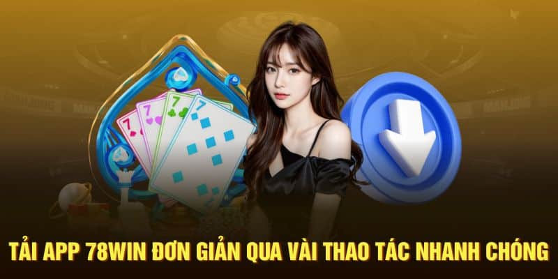 Bí kíp chơi game đỉnh cao: Tải App 78WIN ngay!